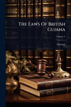 Laws Of British Guiana