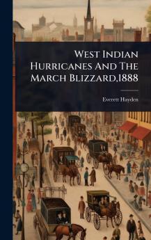 West Indian Hurricanes And The March Blizzard1888