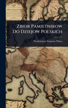Zbior Pamietnikow Do Dziejow Polskich