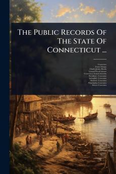 Public Records Of The State Of Connecticut ...