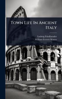 Town Life In Ancient Italy