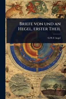 Briefe von und an Hegel erster Theil