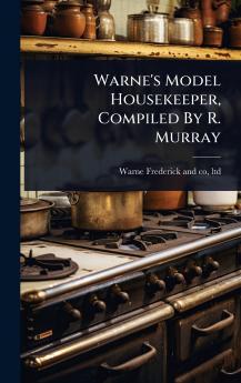 Warne's Model Housekeeper Compiled By R. Murray