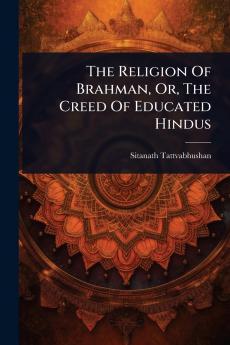 Religion Of Brahman Or The Creed Of Educated Hindus