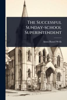 Successful Sunday-school Superintendent
