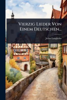 Vierzig Lieder Von Einem Deutschen...