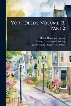 York Deeds Volume 13 Part 2