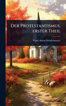 Protestantismus erster Theil