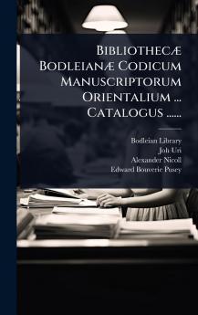 BibliothecÃ] BodleianÃ] Codicum Manuscriptorum Orientalium ... Catalogus ......