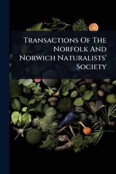 Transactions Of The Norfolk And Norwich Naturalists' Society