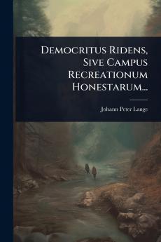 Democritus Ridens Sive Campus Recreationum Honestarum...