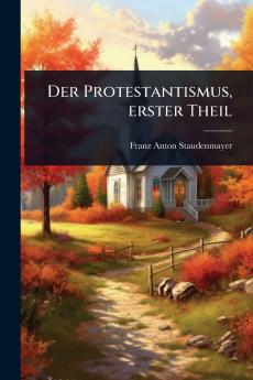 Protestantismus erster Theil