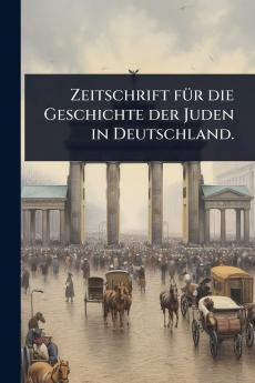 Zeitschrift fÃ1/4r die Geschichte der Juden in Deutschland.