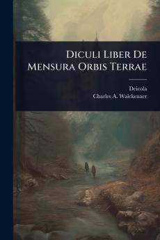 Diculi Liber De Mensura Orbis Terrae