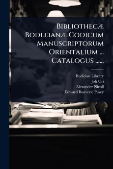 BibliothecÃ] BodleianÃ] Codicum Manuscriptorum Orientalium ... Catalogus ......
