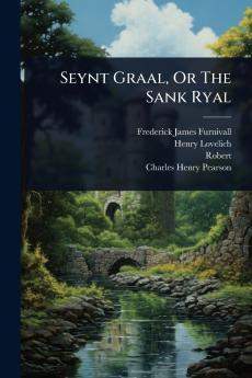 Seynt Graal Or The Sank Ryal