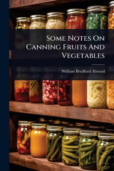 Some Notes On Canning Fruits And Vegetables