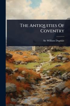 Antiquities Of Coventry