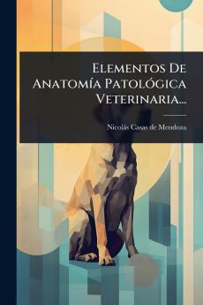 Elementos De AnatomÃ-a PatolÃ3gica Veterinaria...