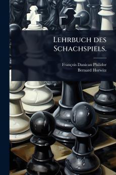 Lehrbuch des Schachspiels.