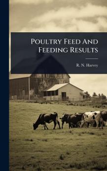 Poultry Feed And Feeding Results