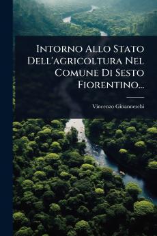 Intorno Allo Stato Dell'agricoltura Nel Comune Di Sesto Fiorentino...