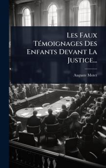 Les Faux TÃ(c)moignages Des Enfants Devant La Justice...