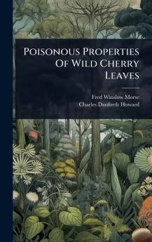 Poisonous Properties Of Wild Cherry Leaves