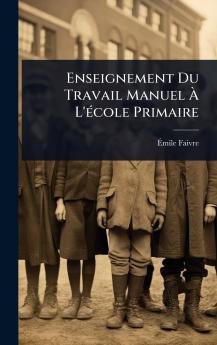 Enseignement Du Travail Manuel Ã&#128; L'Ã(c)cole Primaire