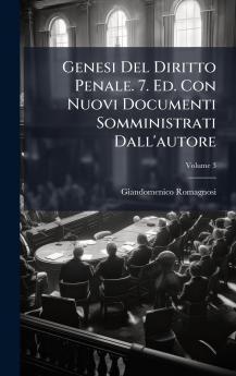 Genesi Del Diritto Penale. 7. Ed. Con Nuovi Documenti Somministrati Dall'autore