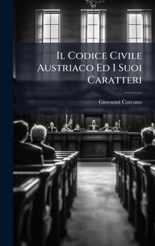 Il Codice Civile Austriaco Ed I Suoi Caratteri