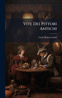 Vite Dei Pittori Antichi