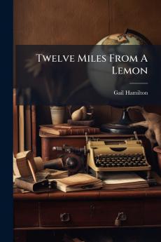 Twelve Miles From A Lemon