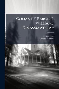 Cofiant Y Parch. E. Williams Dinasmawddwy