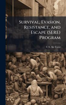 Survival Evasion Resistance and Escape (SERE) Program