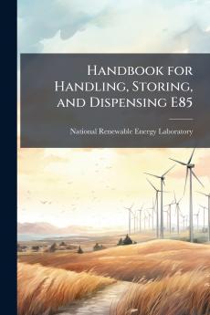 Handbook for Handling Storing and Dispensing E85