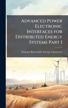 Advanced Power Electronic Interfaces for Distributed Energy Systems Part 1