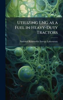 Utilizing LNG as a Fuel in Heavy-Duty Tractors