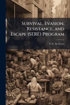 Survival Evasion Resistance and Escape (SERE) Program
