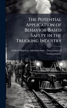 The Potential Application of Behavior-Based Safety in the Trucking Industry