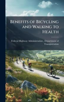 Benefits of Bicycling and Walking to Health