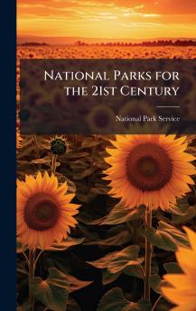 National Parks for the 21st Century