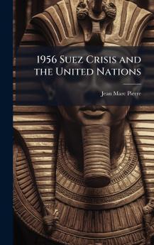 1956 Suez Crisis and the United Nations