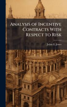 Analysis of Incentive Contracts With Respect to Risk