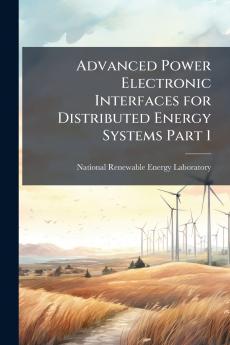 Advanced Power Electronic Interfaces for Distributed Energy Systems Part 1