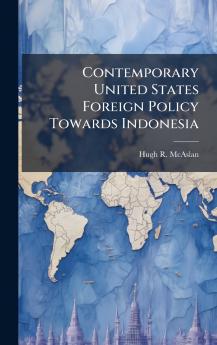 Contemporary United States Foreign Policy Towards Indonesia