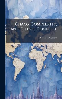 Chaos Complexity and Ethnic Conflict