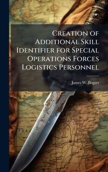 Creation of Additional Skill Identifier for Special Operations Forces Logistics Personnel