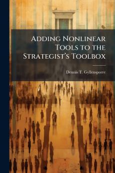 Adding Nonlinear Tools to the Strategistâ??s Toolbox
