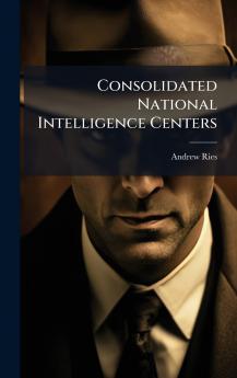 Consolidated National Intelligence Centers
